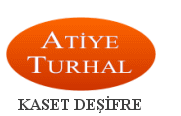 Atiye Turhal Kaset Deşifre Hizmetleri